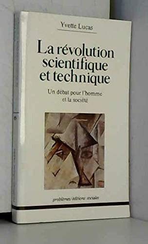 La revolution scientifique et technique / un debat pour l'homme et la societe