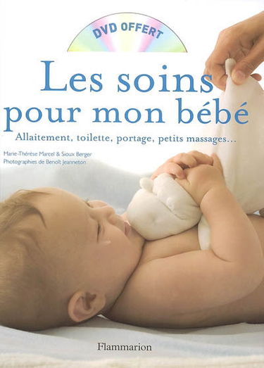 Les soins pour mon bébé : allaitement, toilette, portage, petits massages...