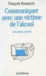 Communiquer avec une victime de l'alcool: Une prison à ouvrir