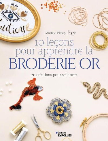 Couverture de 10 leçons pour apprendre la broderie or : 20 créations pour se lancer