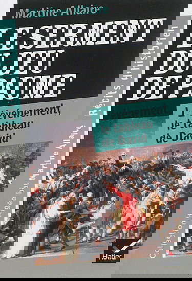 Le serment du Jeu de paume : l'événement, le tableau de David