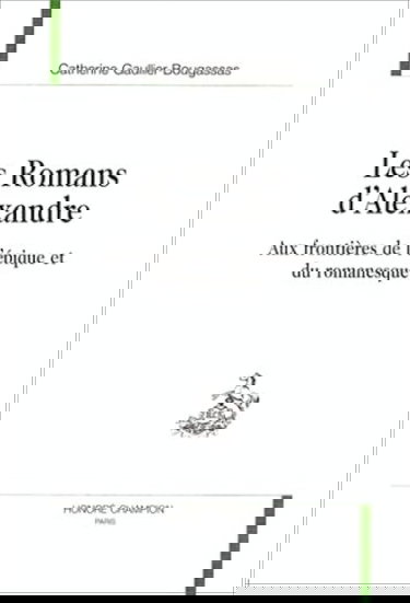 Les romans d'Alexandre, aux frontières de l'épique et du romanesque