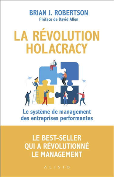 Couverture de La révolution holacracy : le système de management des entreprises performantes