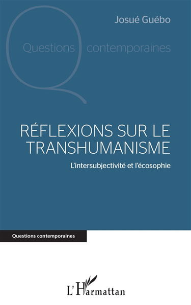 Réflexions sur le transhumanisme : l'intersubjectivité et l'écosophie