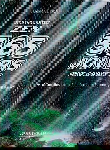 Et si vous étiez zen 365 jours par année ?