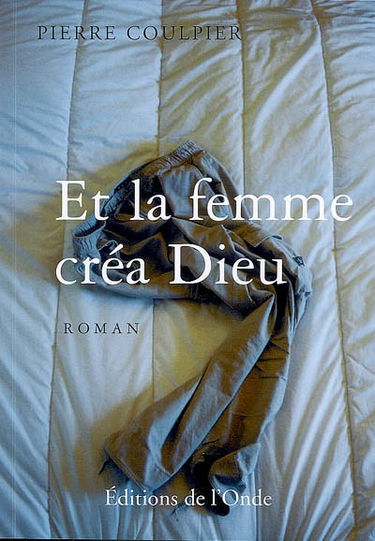 Et la femme créa Dieu