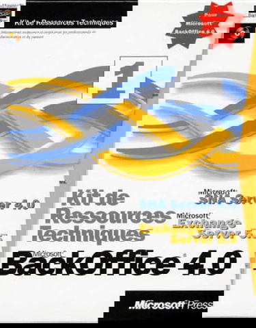Microsoft BackOffice 4.0. Vol. 1. Microsoft SNA Server 4.0 et Microsoft Exchange Server 5.5