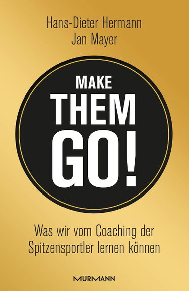 Couverture de Make them go! Was wir vom Coaching der Spitzensportler lernen können