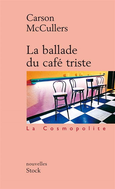 La ballade du café triste : et autres nouvelles