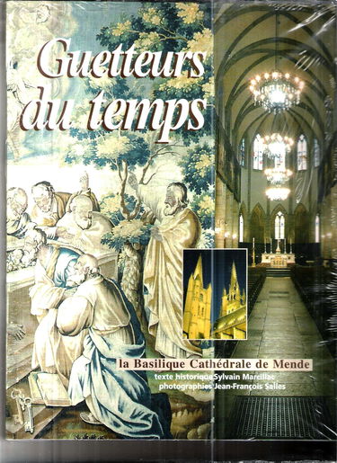 Cathédrale de Mende - Notre-Dame-et-Saint-Privat de Mende - Guetteurs du temps - La Cathédrale de Mende Basilique