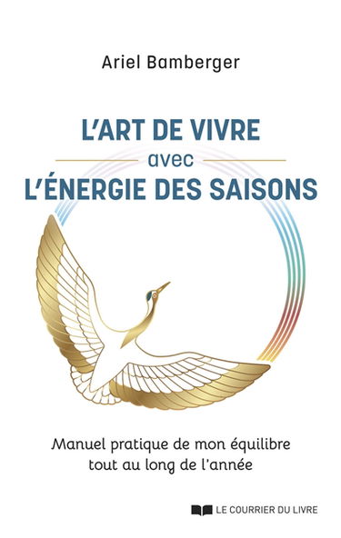 L'art de vivre avec l'énergie des saisons : manuel pratique de mon équilibre tout au long de l'année