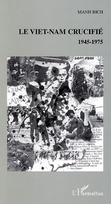 Le Viet-Nam crucifié : 1945-1975