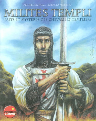 Milites templi : faits et mystères des chevaliers templiers