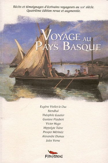 Voyage au Pays basque : Eugène Viollet-le-Duc, Stendhal, Théophile Gautier, Gustave Flaubert, Victor Hugo, Hippolyte Taine, Prosper Mérimée
