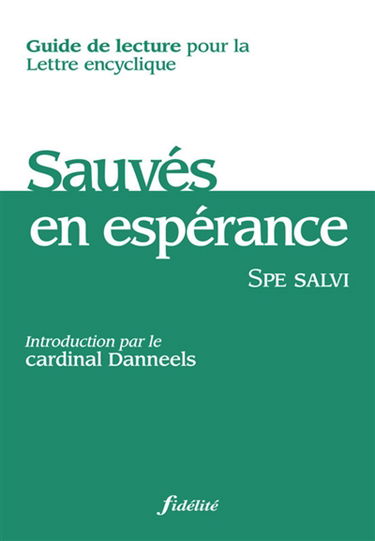 Sauvés en espérance : guide de lecture pour la lettre encyclique. Spe salvi