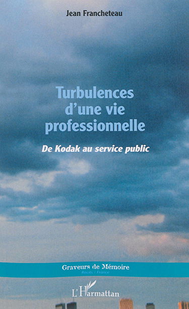 Turbulences d'une vie professionnelle : de Kodak au service public