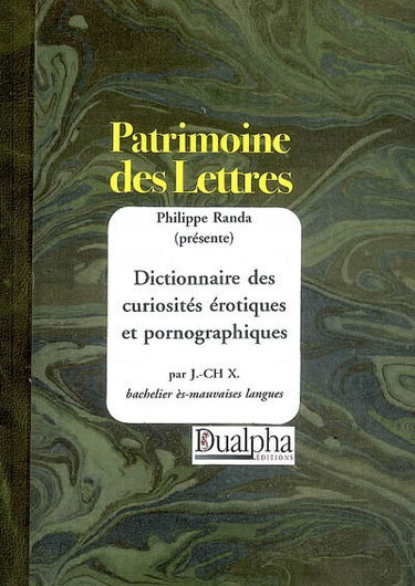 Dictionnaire des curiosités érotiques et pornographiques
