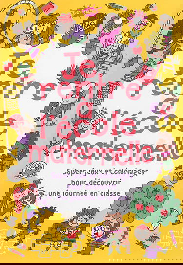 Je rentre à l'école maternelle : super jeux et coloriages pour découvrir une journée en classe