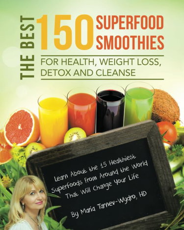 Couverture de The Best 150 Superfood Smoothies for Health, Weight Loss, Detox and Cleanse: Learn About the 15 Healthiest Superfoods From Around the World That Will Change Your Life