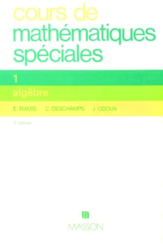 Cours De Mathematiques Speciales. Tome 1, Algebre, 2eme Edition