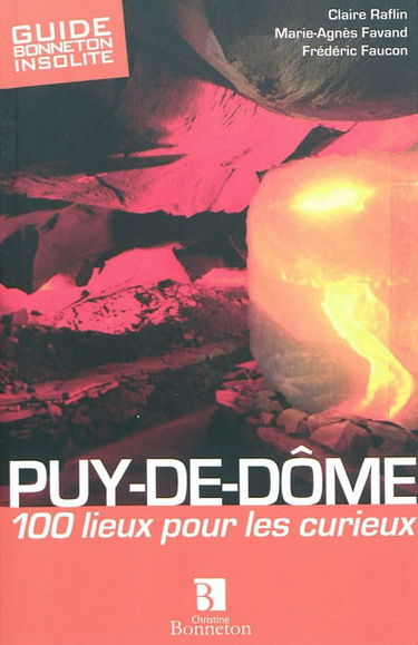 Puy-de-Dôme : 100 lieux pour les curieux