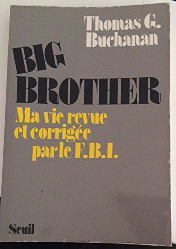 Big Brother : ma vie revue et corrigée par le F.B.I.