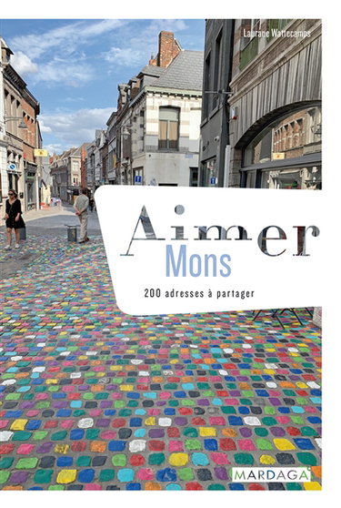Aimer Mons : 200 adresses à partager