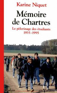 Mémoire de Chartres : le pèlerinage des étudiants, 1935-1995