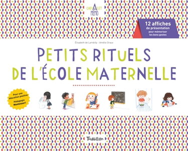 Couverture de Petits rituels de l'école maternelle : 12 affiches de présentation pour mémoriser les bons gestes
