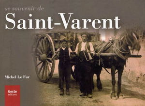 Se souvenir de Saint-Varent : des années 1830 aux années 1930, un siècle d'histoire
