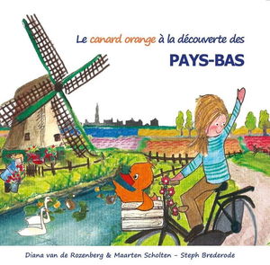 Le canard orange a la decouverte des Pays-Bas