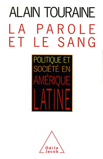 La Parole et le sang : politique et société en Amérique latine