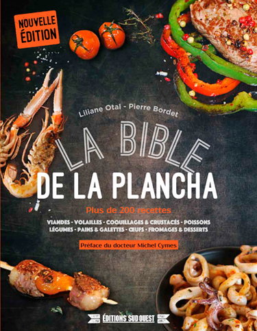 Couverture de La bible de la plancha : plus de 200 recettes : viandes, volailles, coquillages & crustacés, poissons, légumes, pains & galettes, oeufs, fromages & desserts par Liliane Otal