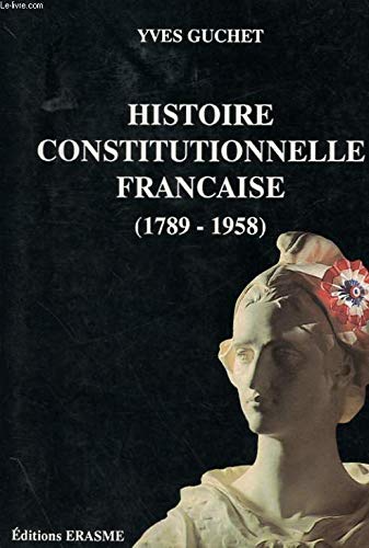 Couverture de Histoire constitutionnelle française (Documents pédagogiques)