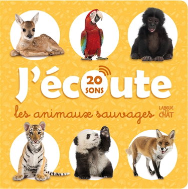 Couverture de J'écoute les animaux sauvages : 20 sons par Collectif