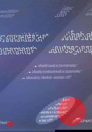 Code des sociétés et autres groupements 2015 : sociétés civiles et commerciales, sociétés professionnelles et coopératives, association, fondation, indivision, EIRL : à jour de la loi du 18 juin 2014 relative à l'artisanat, au commerce et aux TPE