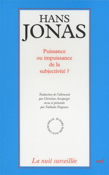 Puissance ou impuissance de la subjectivité ? : le problème psychophysique aux avant-postes du Principe responsabilité