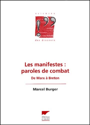 Les manifestes, paroles de combat : de Marx à Breton