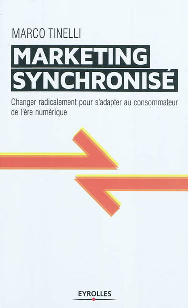 Marketing synchronisé : changer radicalement pour s'adapter au consommateur de l'ère numérique