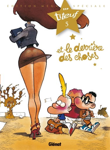 Spécial Titeuf le film. Vol. 5. Et le derrière des choses