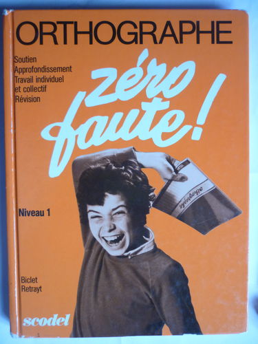 Zéro faute ! Orthographe : niveau 1