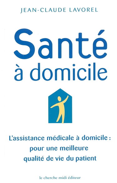 Santé à domicile : pour un développement de l'assistance médicale à domicile