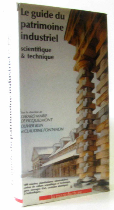 Le Guide du patrimoine industriel : scientifique et technique