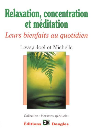 Relaxation, concentration et méditation : leurs bienfaits au quotidien