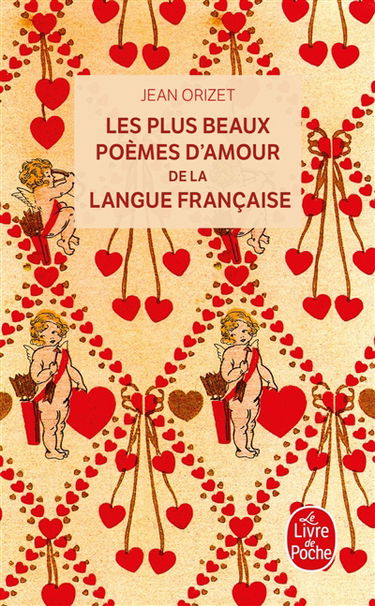 Les plus beaux poèmes d'amour du moyen-âge à nos jours : anthologie