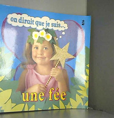 On dirait que je suis une fée