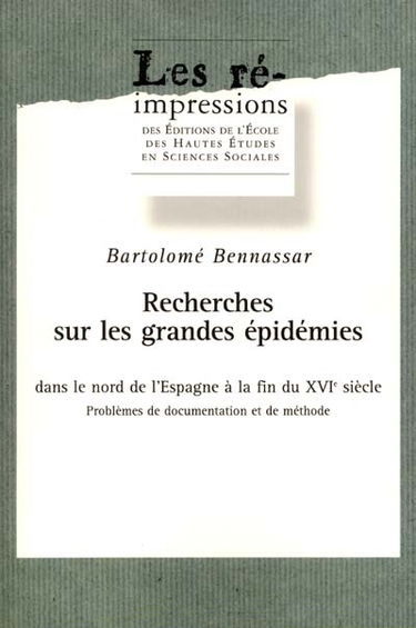 Recherches sur les grandes épidémies dans le nord de l'Espagne à la fin du XVIe siècle : problèmes de documentation et de méthode