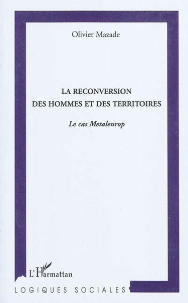La reconversion des hommes et des territoires : le cas Metaleurop