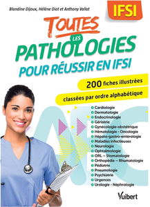 Toutes les pathologies pour réussir en IFSI : 200 fiches illustrées classées par ordre alphabétique