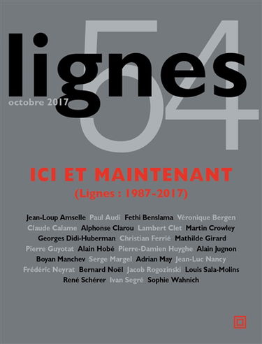 Lignes, n° 54. Ici et maintenant (Lignes, 1987-2017)